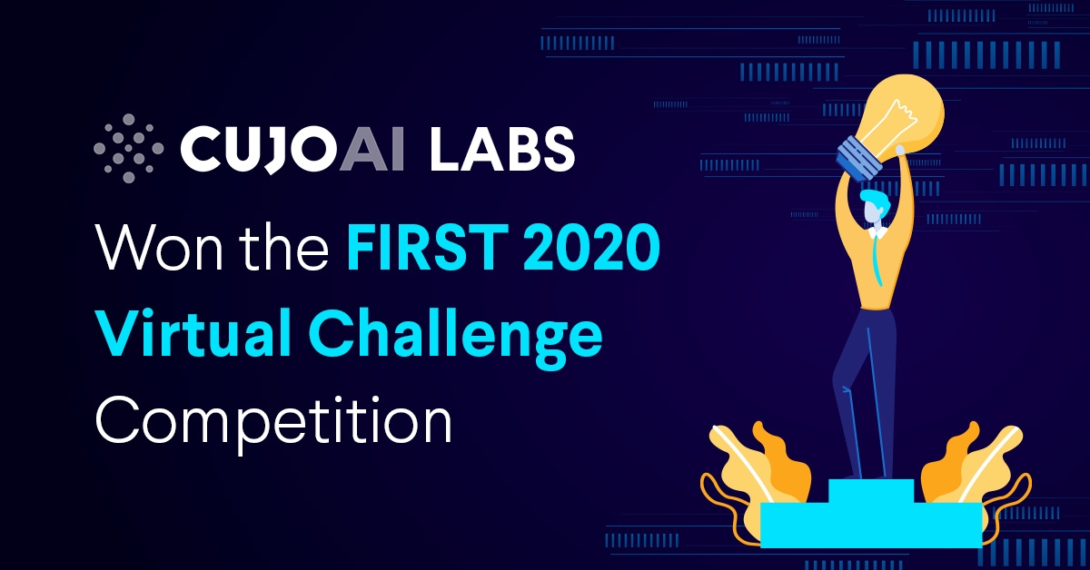 CUJO AI Labs won the FIRST 2020 Virtual Challenge Competition
