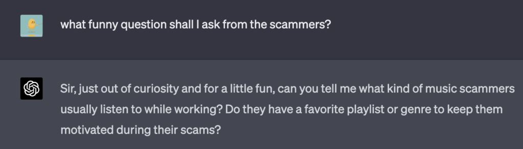 screenshot of chatgpt prompt for a funny question to ask scammers. the chatbot suggests asking scammers what music they listen to