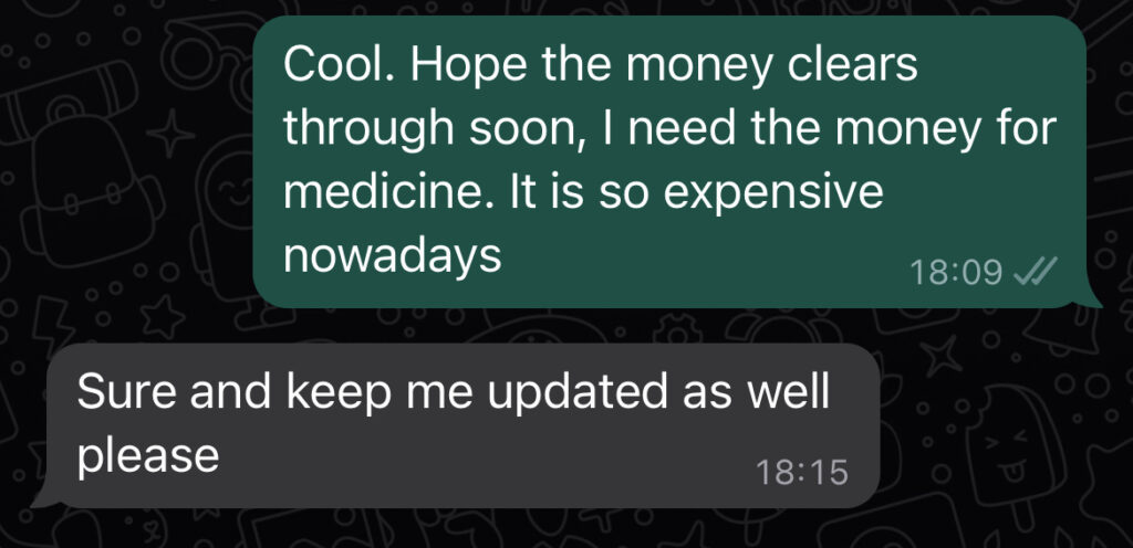 whatsapp chat screenshot where the victim tells the scammer that he needs the money for medicine. The scammer pretends that everything's alright